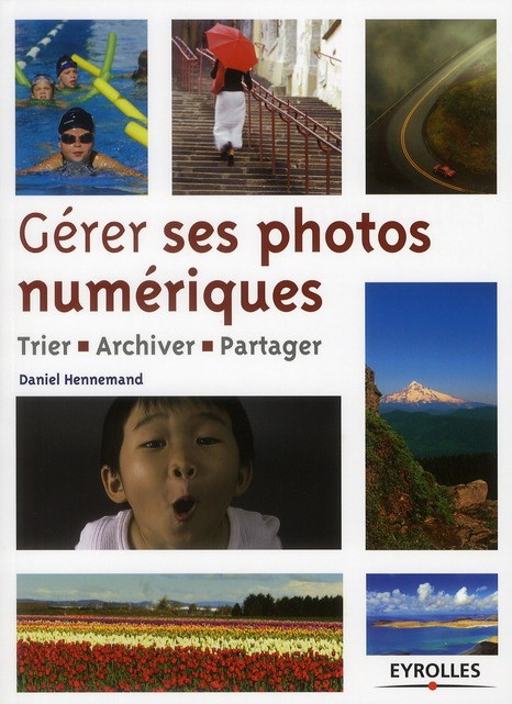 Gérer ses photos numériques. Trier, archiver, partager