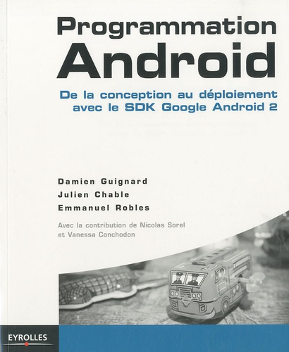 Programmation Android. De la conception au déploiement avec le SDK Google Android 2