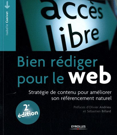 Bien rédiger pour le web. Stratégie de contenu pour améliorer son référencement naturel, 2e édition