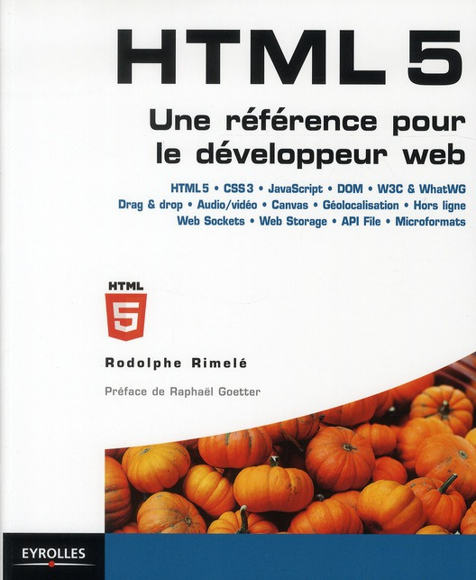 HTML 5 / Une référence pour le développeur WEB