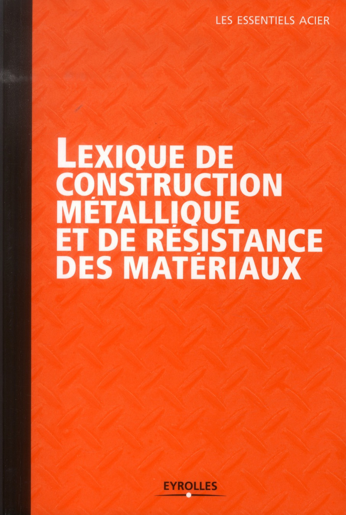 Lexique de construction métallique et de résistance des matériaux