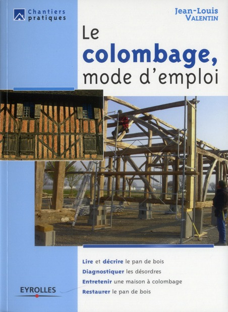 Le colombage, mode d'emploi. 2e édition revue et augmentée