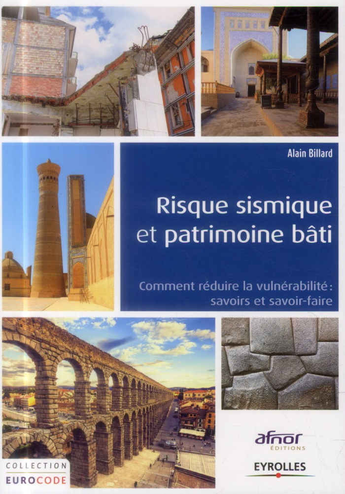 Risques sismiques et patrimoine bâti. Réduction de la vulnérabilité : savoirs et savoir-faire