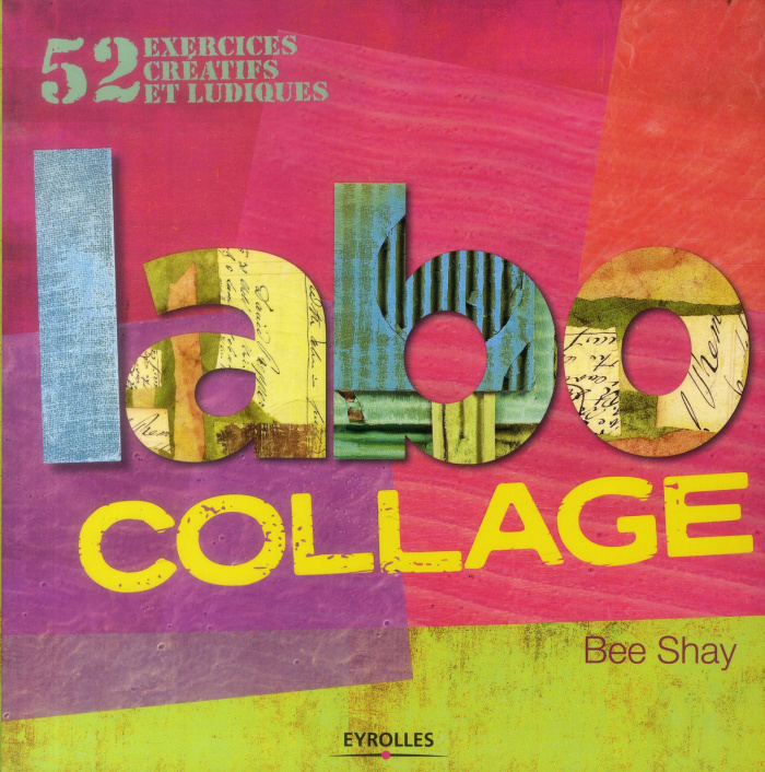 Labo collage. 52 exercices créatifs et ludiques