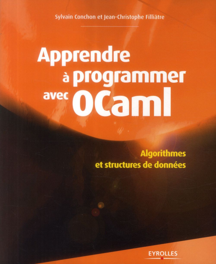 Apprendre à programmer avec Ocaml. Algorithmes et structures de données
