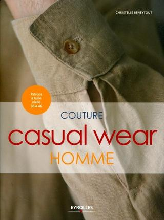 Couture casual wear homme. Avec patrons à taille réelle 36 à 46