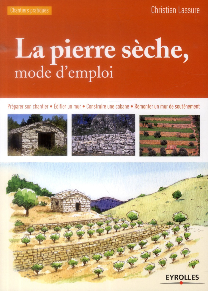 La pierre sèche, mode d'emploi. 3e édition
