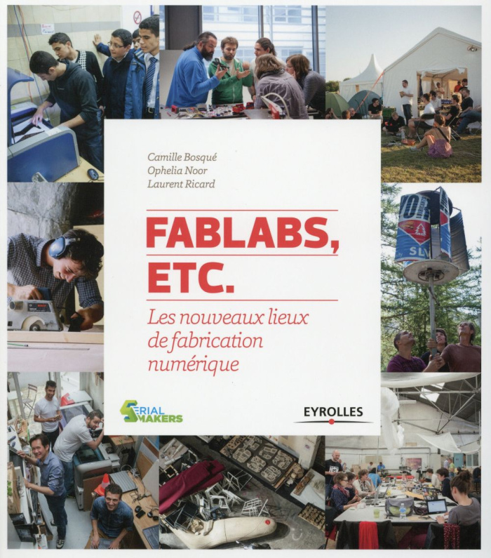 FabLabs, etc. Les nouveaux lieux de fabrication numérique