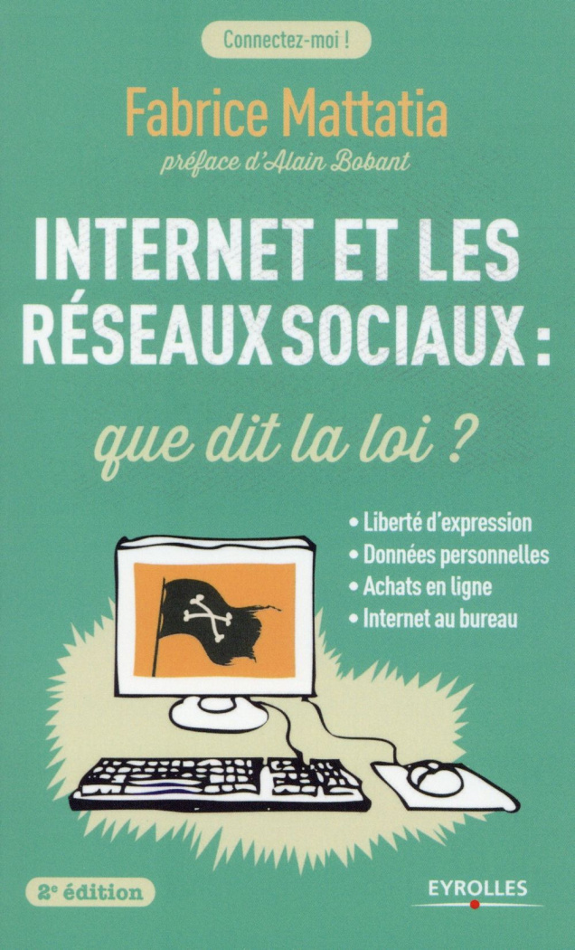 Internet et les réseaux sociaux : que dit la loi ? 2e édition