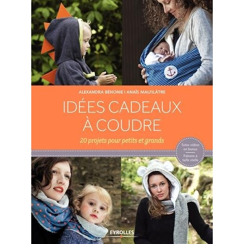Idées cadeaux à coudre. 20 projets pour petits et grands