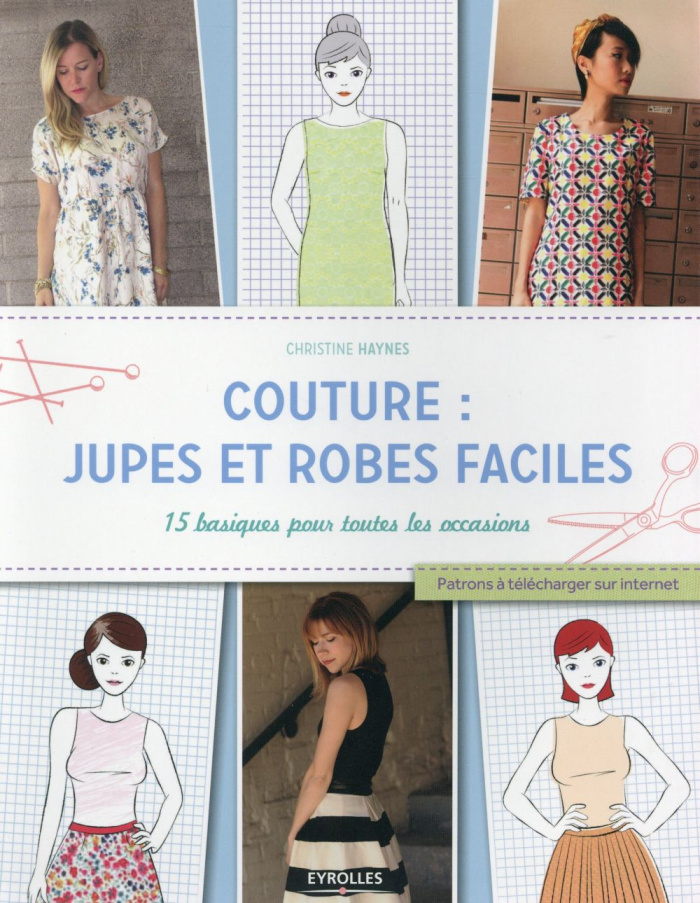 Couture : jupes et robes faciles. 15 basiques pour toutes les occasions