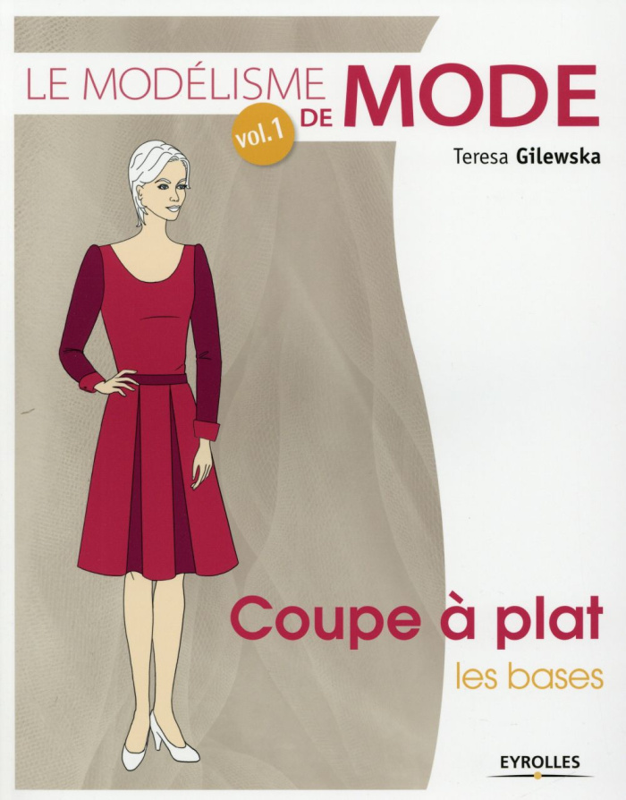 Le modélisme de mode. Volume 1, Coupe à plat, les bases