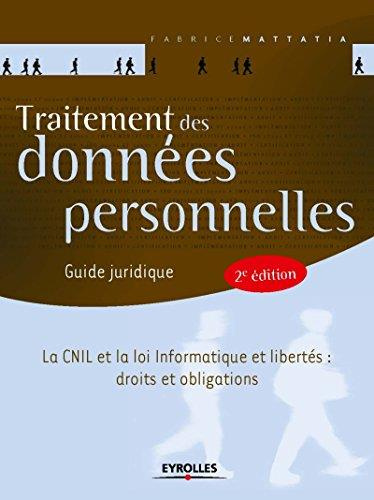 Le droit des données personnelles. N'attendez pas que la CLIL ou les pirates vous tombent dessus ! 2