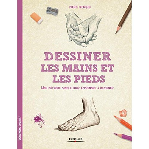 Dessiner les mains et les pieds. Une méthode simple pour apprendre à dessiner