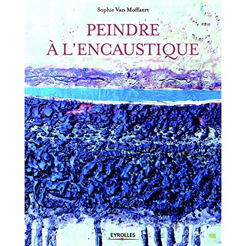 Peindre à l'encaustique