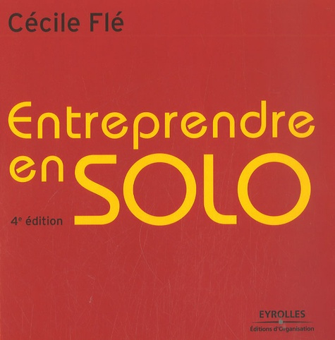 Entreprendre en solo. Mode d'emploi, 4e édition