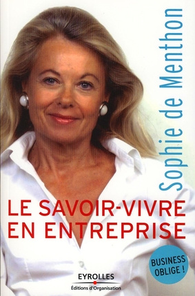 Le savoir-vivre en entreprise. Business oblige !