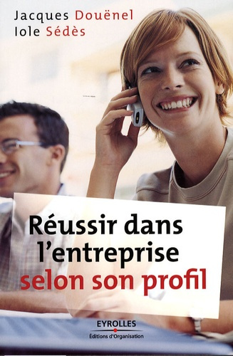Réussir dans l'entreprise selon son profil