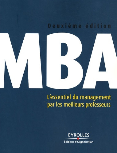 MBA. L'essentiel du management par les meilleurs professeurs, Edition revue et augmentée