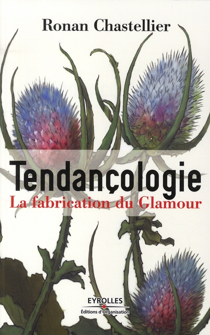 Tendançologie. La fabrication du Glamour