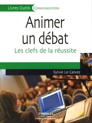Animer un débat. Les clefs de la réussite
