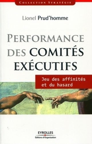 Performance des comités exécutifs. Jeu des affinités et du hasard