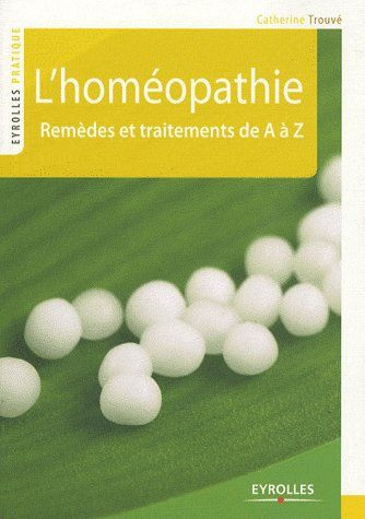 L'homéopathie. Remèdes et traitements de A à Z