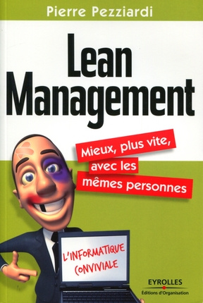 Lean Management. Mieux, plus vite, avec les mêmes personnes
