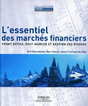 L'essentiel des marchés financiers. Front office, post-marché et gestion des risques