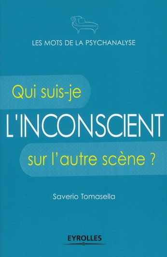 L'inconscient. Qui suis-je sur l'autre scène ?