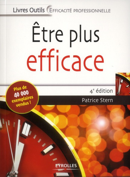 Etre plus efficace. 4e édition