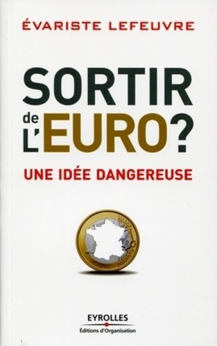 Sortir de l'Euro ? Une idée dangereuse