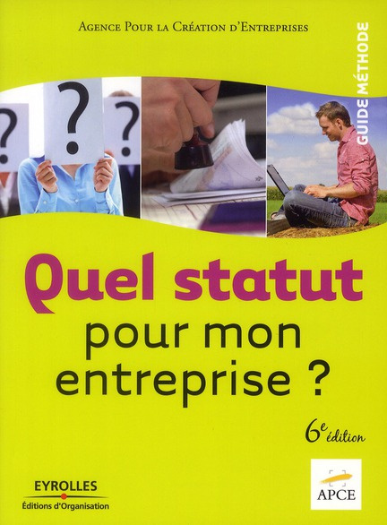 Quel statut pour mon entreprise ? 6e édition
