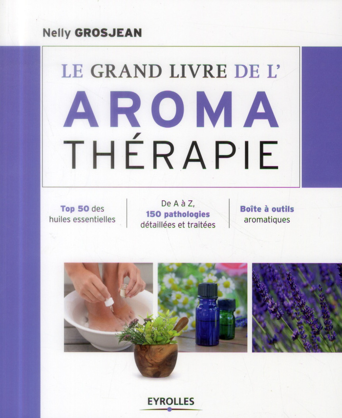 Le grand livre de l'aromathérapie