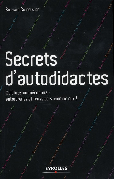 Secrets d'autodidactes. Célèbres ou méconnus : entreprenez et réussissez comme eux !