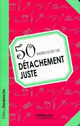 50 exercices de détachement juste