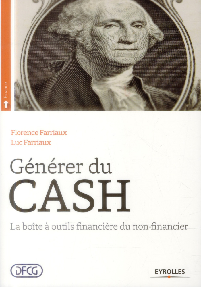 Générer du cash. La boîte à outils financière du non-financier