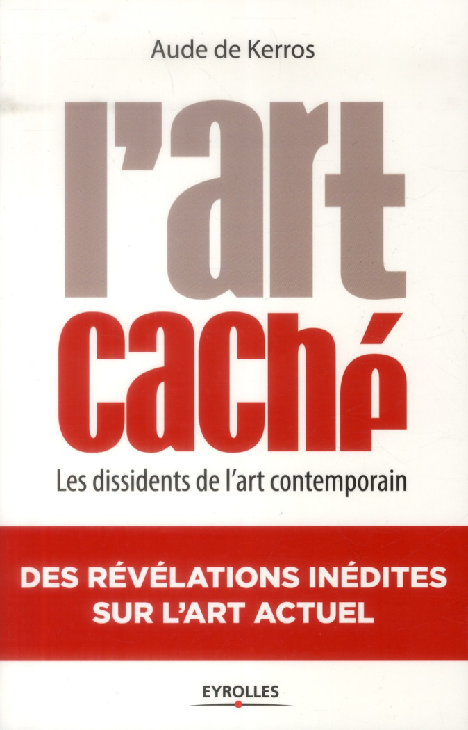 L'art caché. Les dissidents de l'art contemporain, 2e édition
