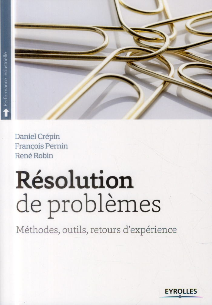 Résolution de problèmes. Méthodes, outils, retours d'expérience, 2e édition
