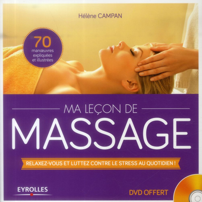 Ma leçon de massages. Relaxez-vous et luttez contre le stress au quotidien ! Avec 1 DVD