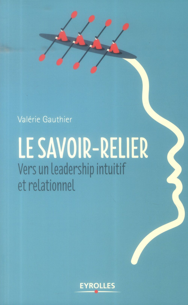 Le savoir-relier. Vers un leadership intuitif et relationnel