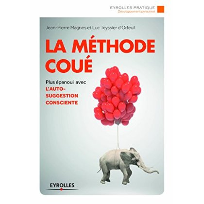 La méthode Coué. Autosuggestion consciente, 2e édition