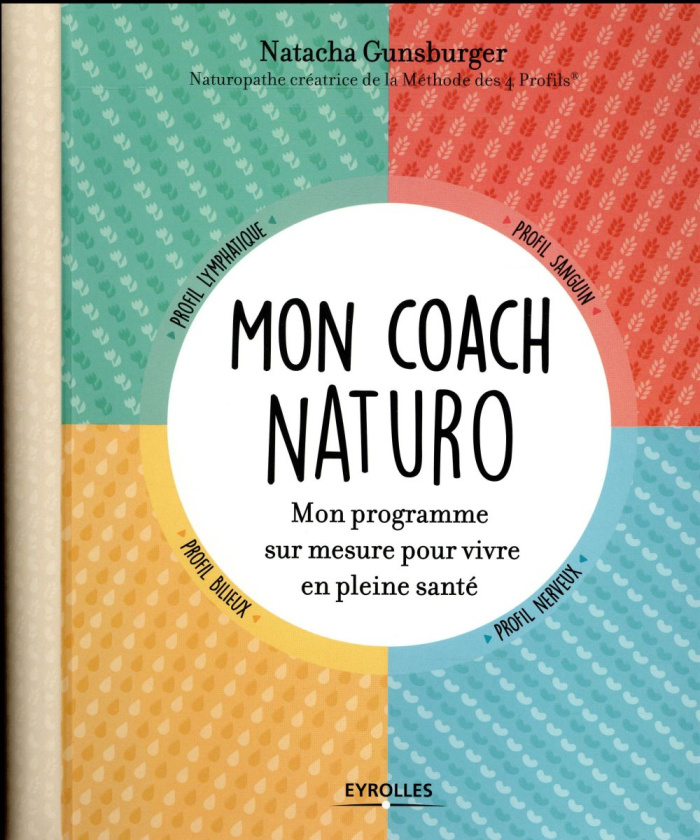 Mon coach naturo. Mon programme sur mesure pour vivre en pleine santé