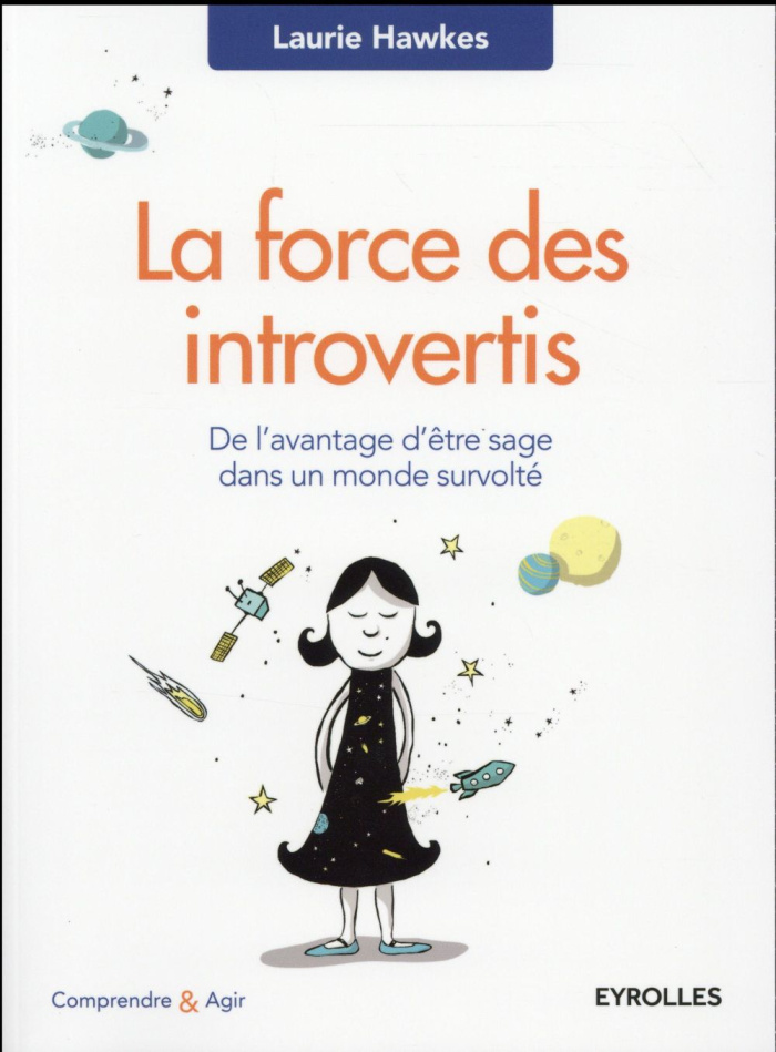 La force des introvertis. De l'avantage d'être sage dans un monde survolté