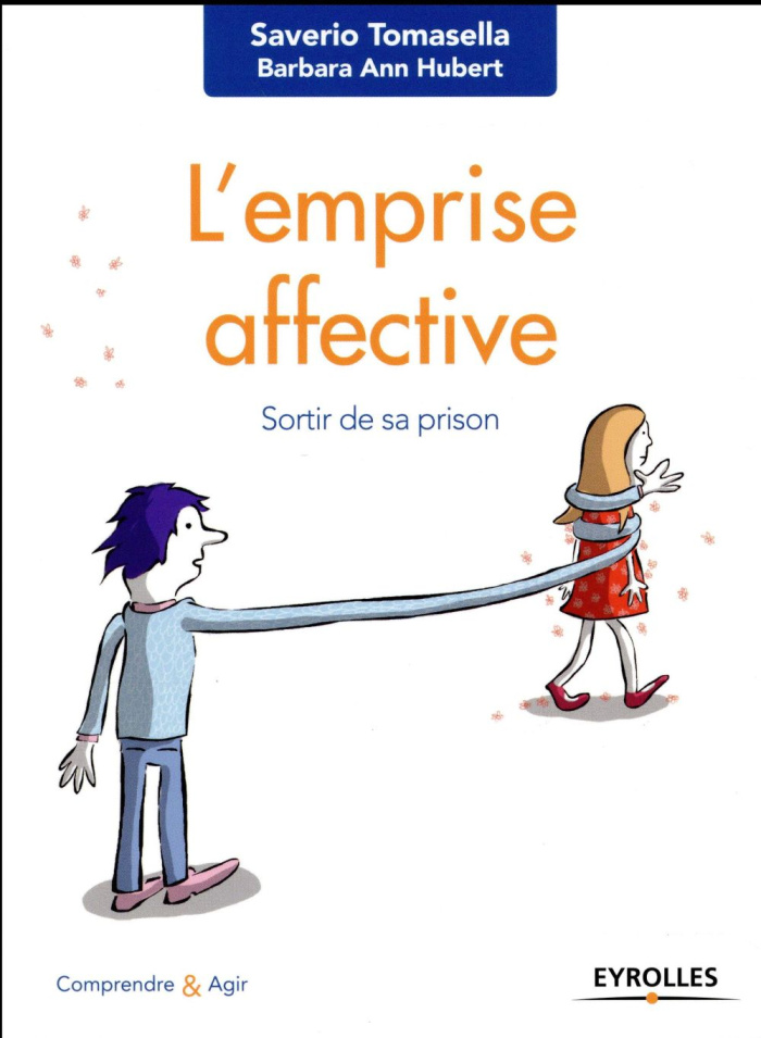 L'emprise affective. Sortir de sa prison