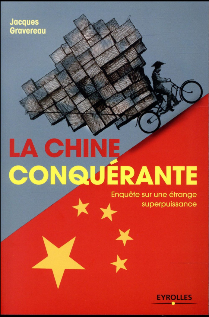 La Chine conquérante. Enquête sur une étrange superpuissance
