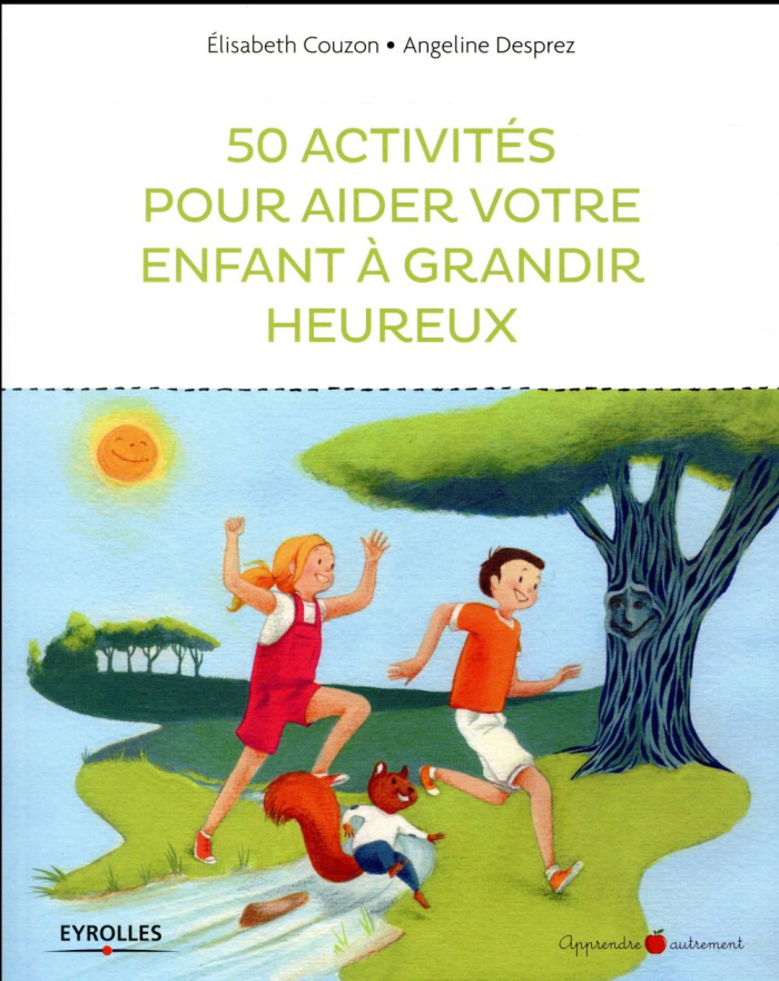 50 activités pour aider votre enfant à grandir heureux