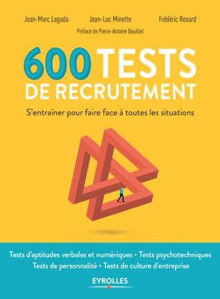 600 tests de recrutement. S'entraîner pour faire face à toutes les situations