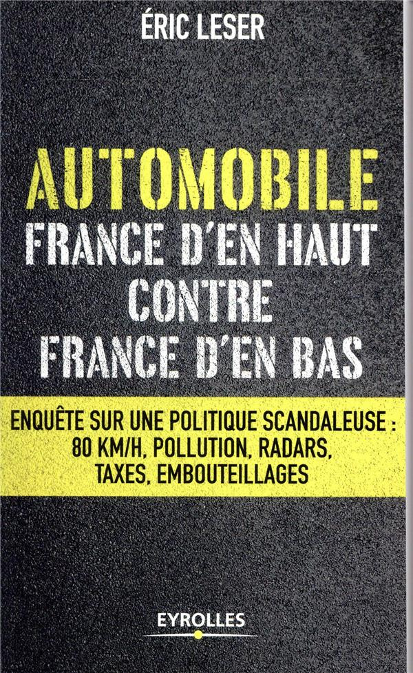 Automobile, France d'en haut contre France d'en bas. Enquête sur une politique scandaleuse: 80 km/h,