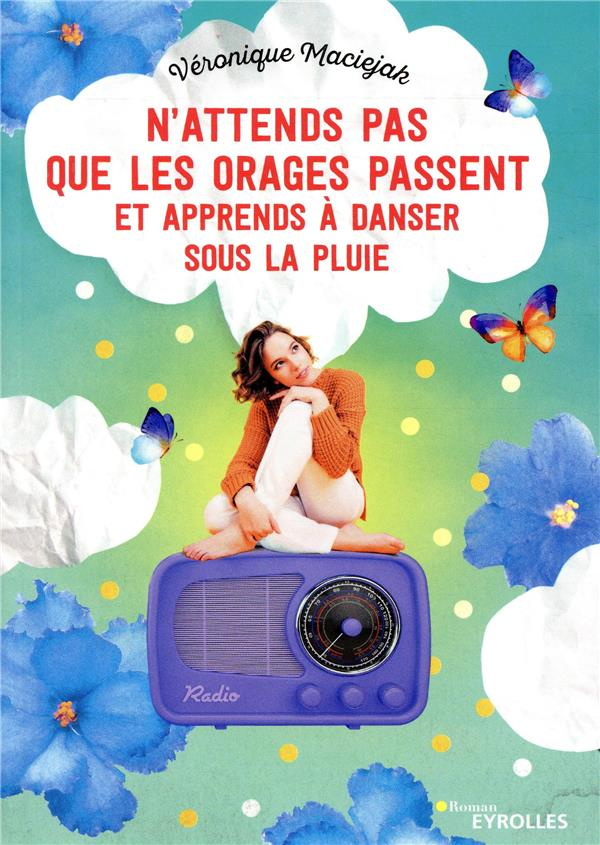 N'attends pas que les orages passent et apprends à danser sous la pluie